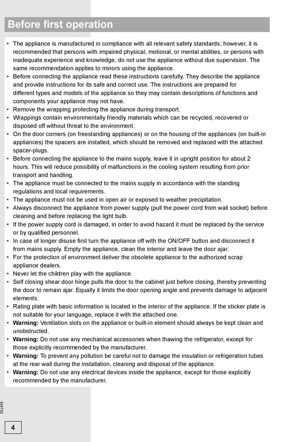 Before connecting the appliance read these instructions carefully. They describe the appliance and provide instructions for its safe and correct use.