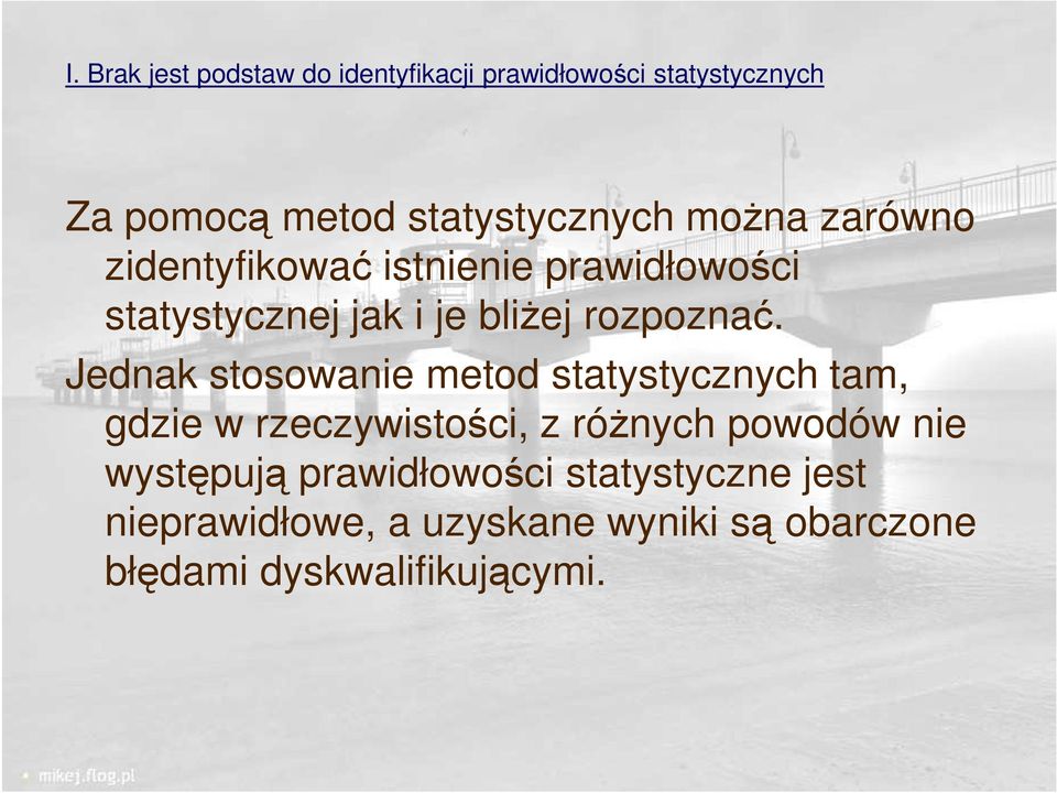 Jednak stosowanie metod statystycznych tam, Jednak stosowanie metod statystycznych tam, gdzie w