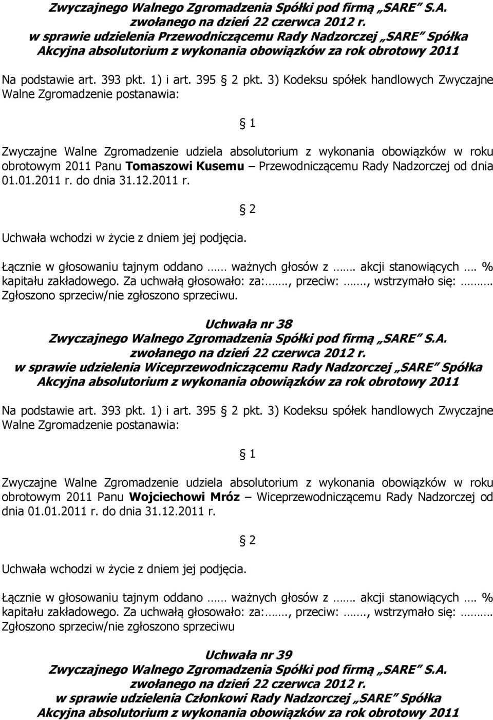 Przewodniczącemu Rady Nadzorczej od dnia 01.01.2011 r.