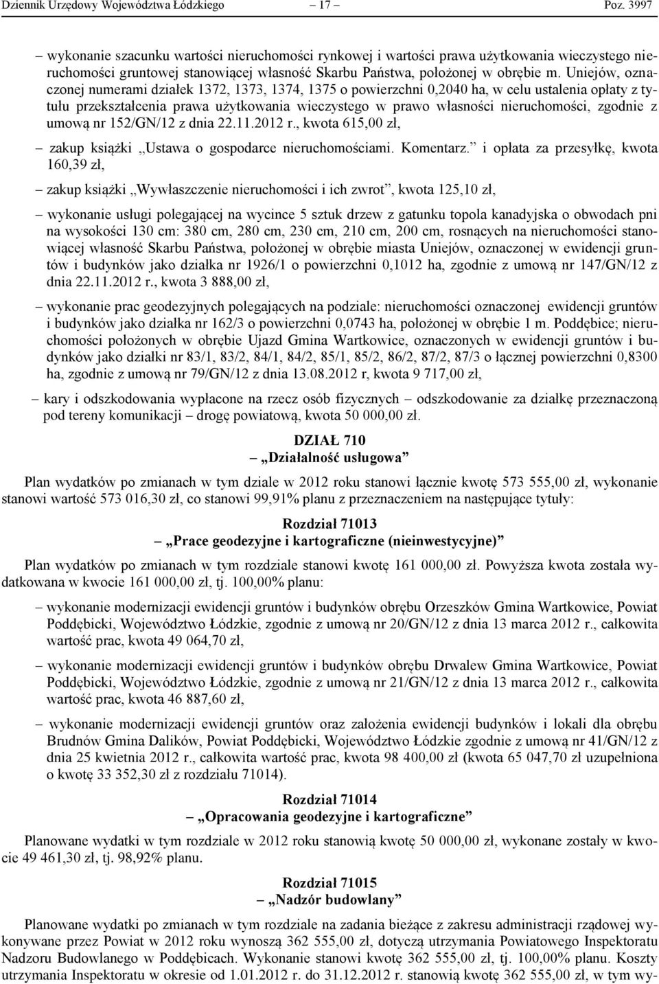 Uniejów, oznaczonej numerami działek 1372, 1373, 1374, 1375 o powierzchni 0,2040 ha, w celu ustalenia opłaty z tytułu przekształcenia prawa użytkowania wieczystego w prawo własności nieruchomości,