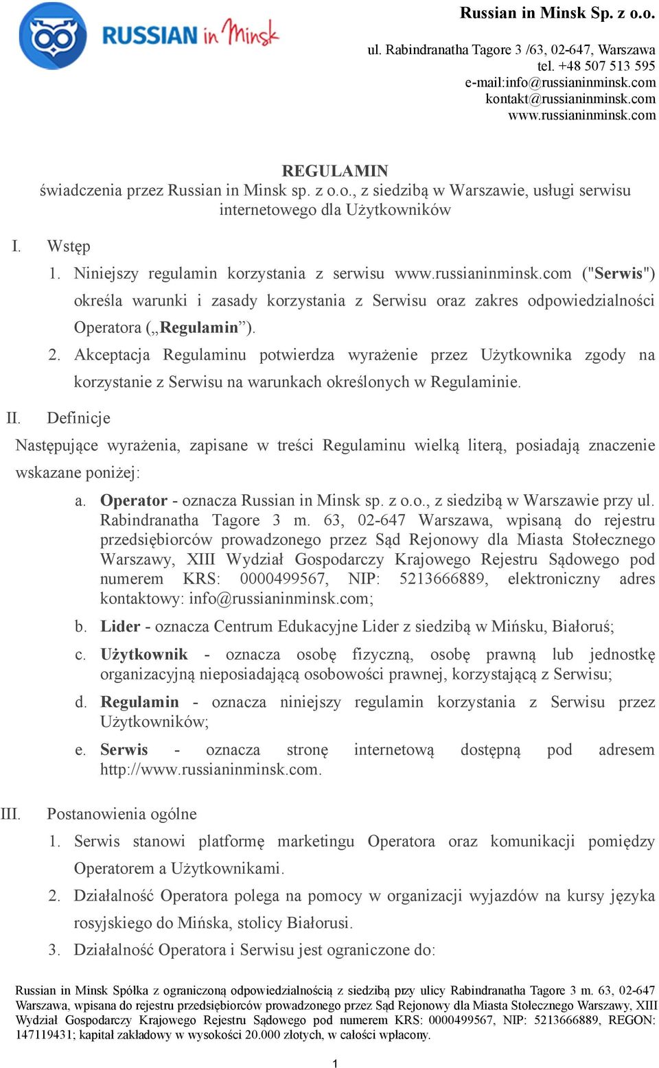 Akceptacja Regulaminu potwierdza wyrażenie przez Użytkownika zgody na korzystanie z Serwisu na warunkach określonych w Regulaminie.