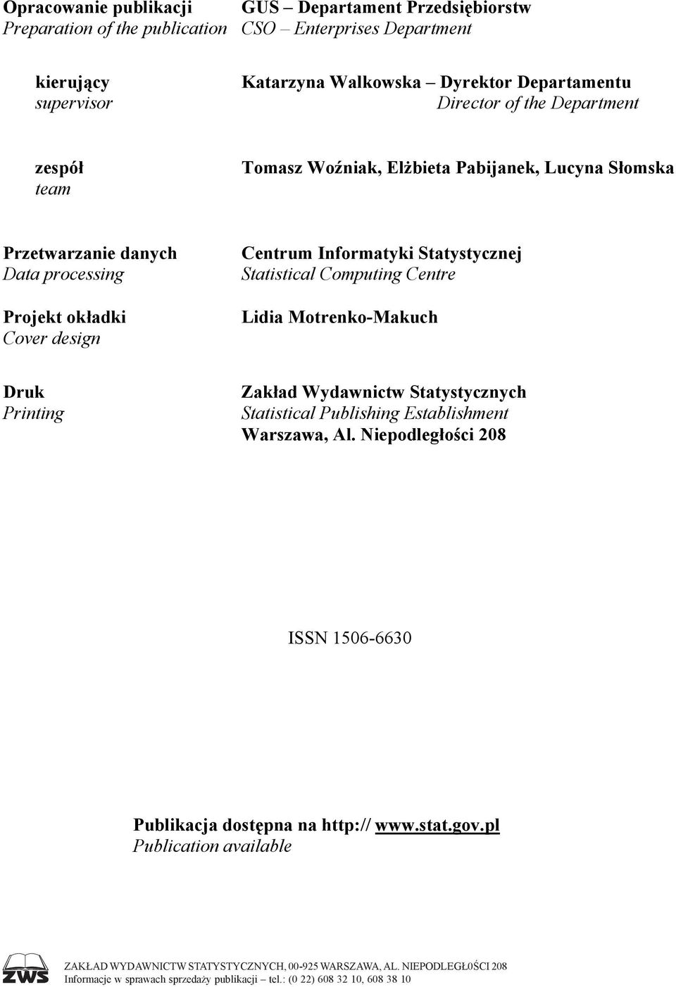 Computing Centre Lidia Motrenko-Makuch Druk Printing Zakład Wydawnictw Statystycznych Statistical Publishing Establishment Warszawa, Al.