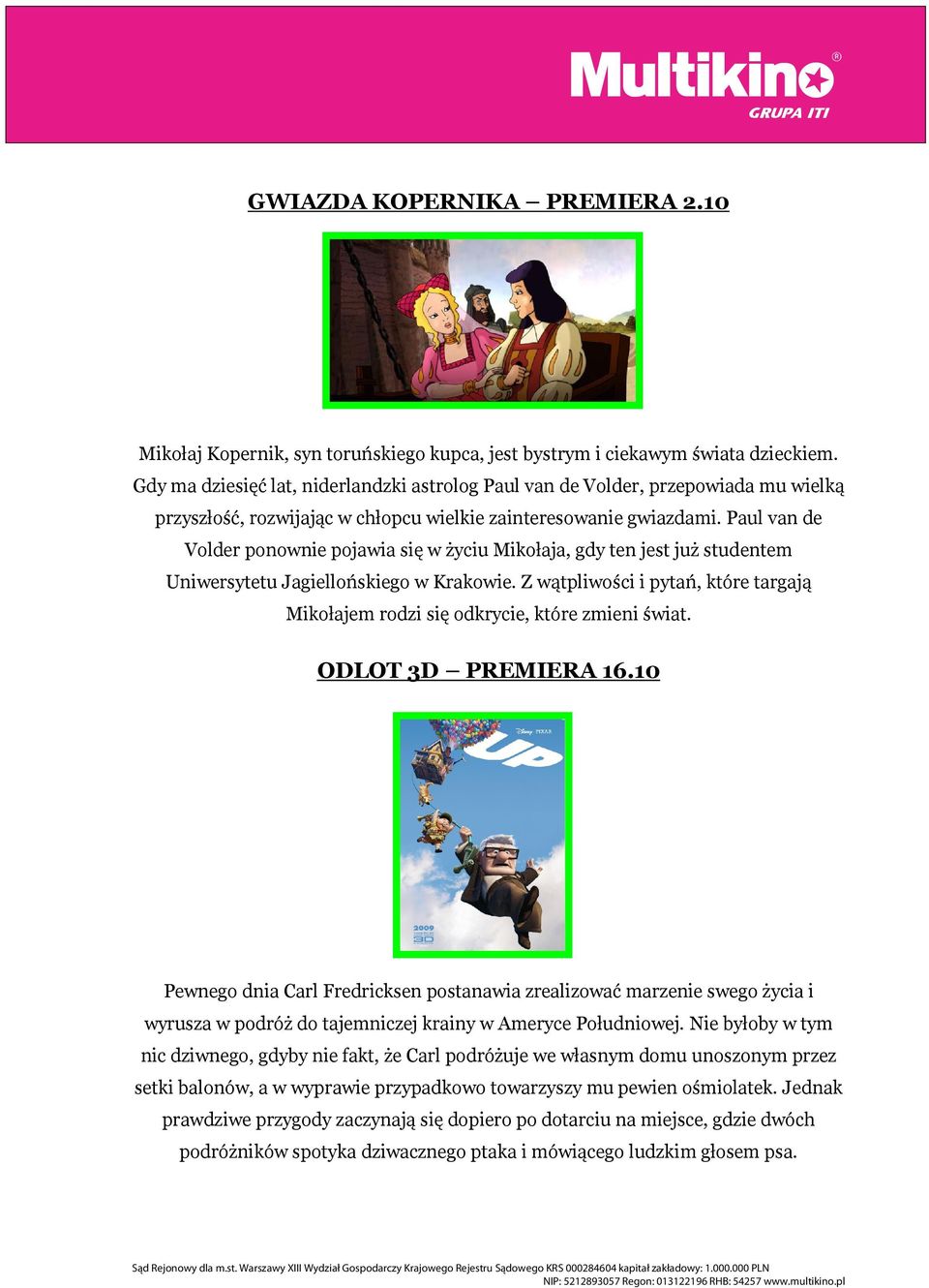 Paul van de Volder ponownie pojawia się w życiu Mikołaja, gdy ten jest już studentem Uniwersytetu Jagiellońskiego w Krakowie.