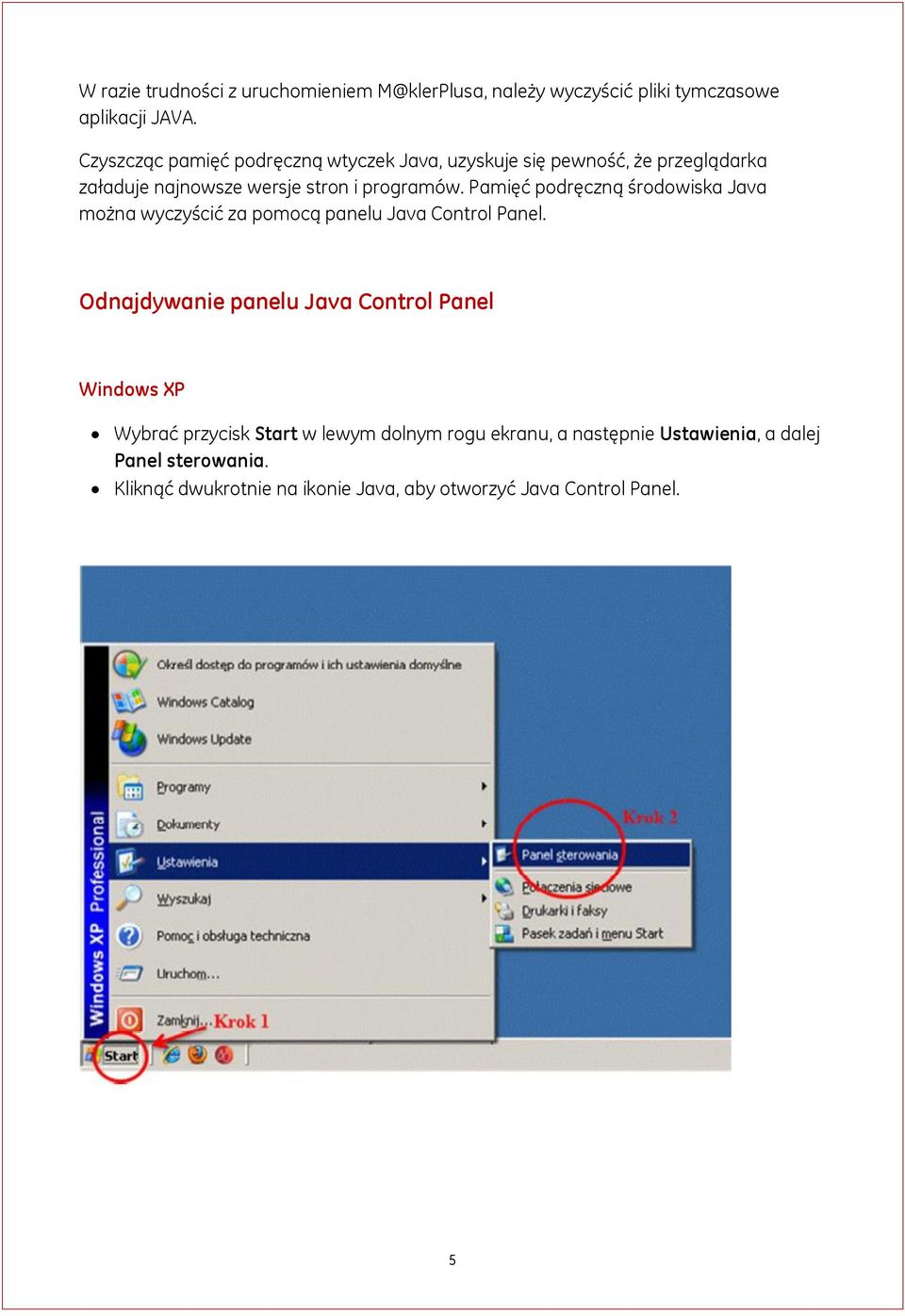 Pamięć podręczną środowiska Java można wyczyścić za pomocą panelu Java Control Panel.