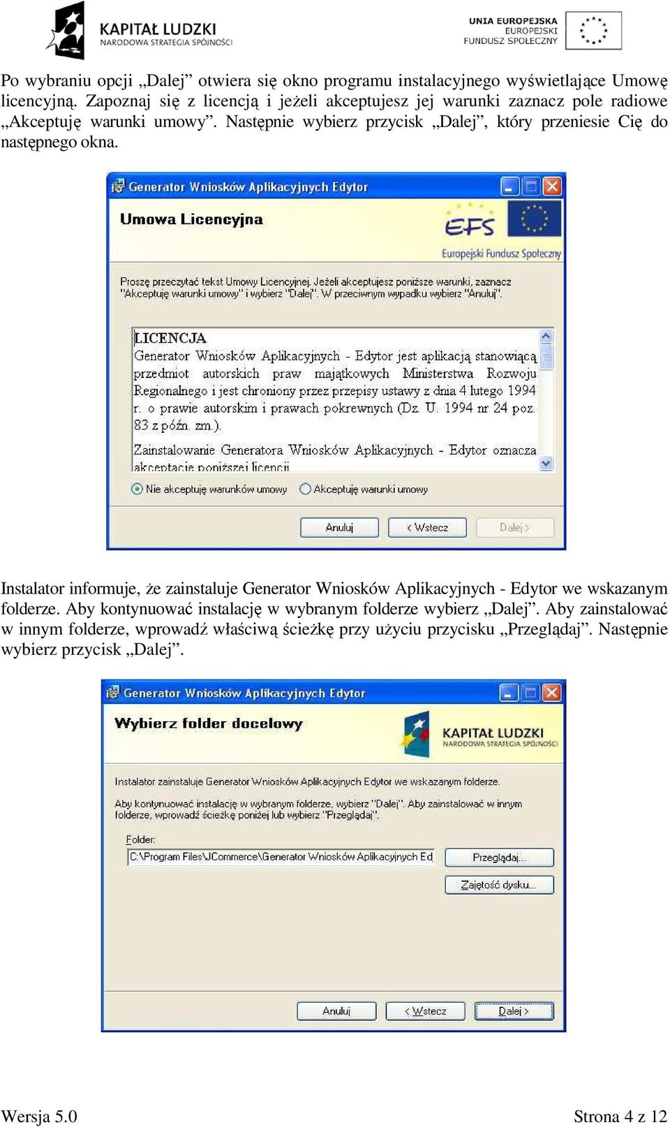 Następnie wybierz przycisk Dalej, który przeniesie Cię do następnego okna.