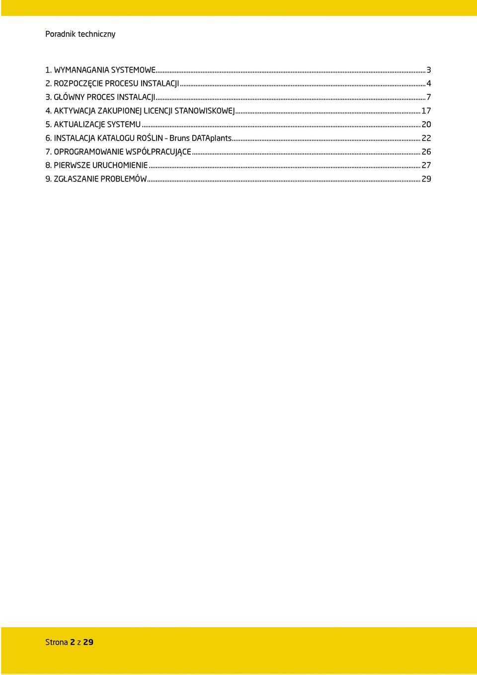 AKTUALIZACJE SYSTEMU... 20 6. INSTALACJA KATALOGU ROŚLIN Bruns DATAplants... 22 7.