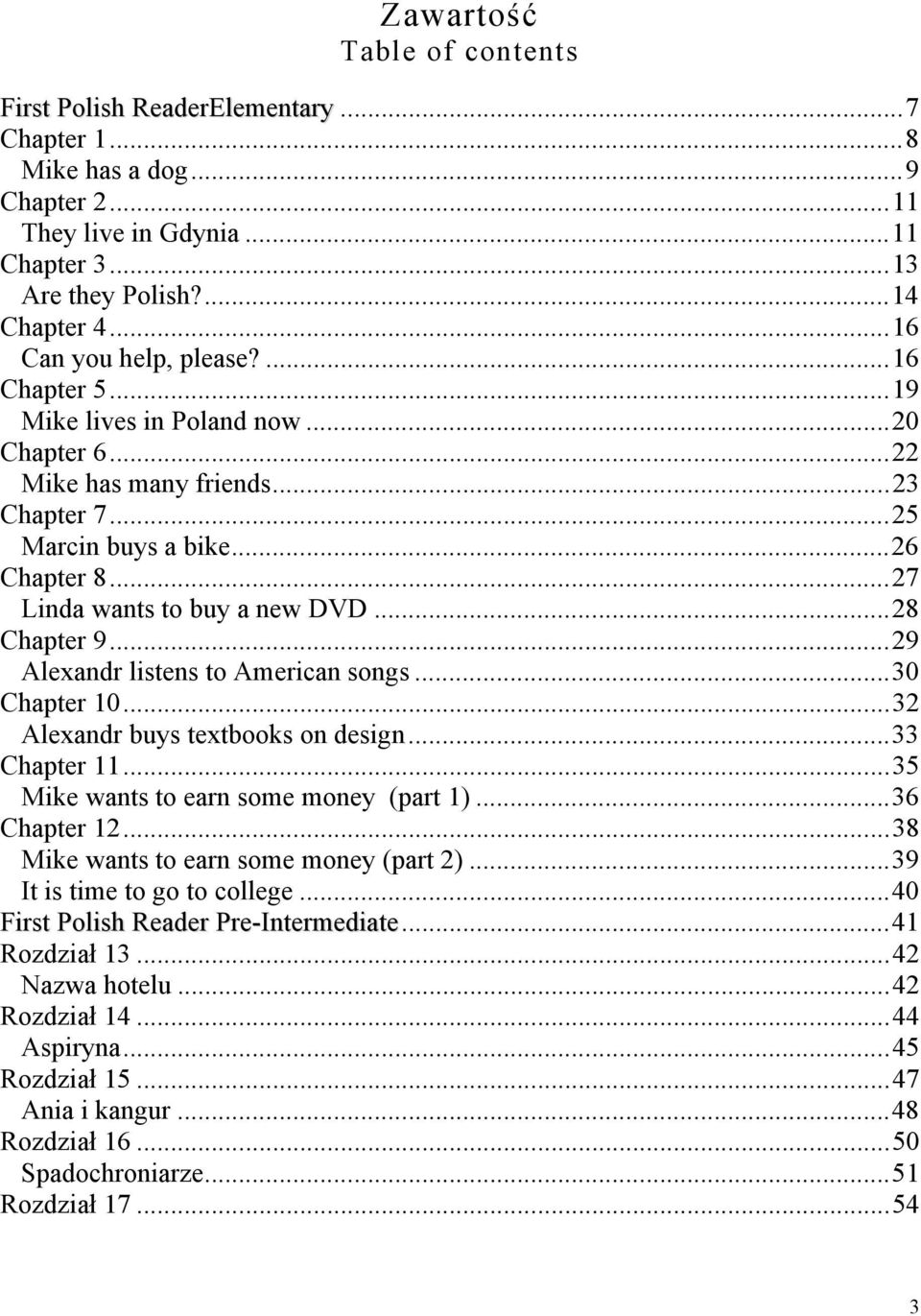 ..28 Chapter 9...29 Alexandr listens to American songs...30 Chapter 10...32 Alexandr buys textbooks on design...33 Chapter 11...35 Mike wants to earn some money (part 1)...36 Chapter 12.