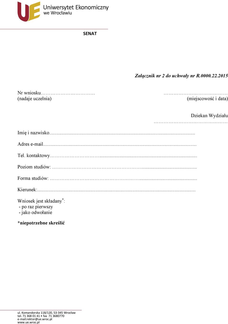 Imię i nazwisko... Adres e-mail... Tel. kontaktowy... Poziom studiów:.