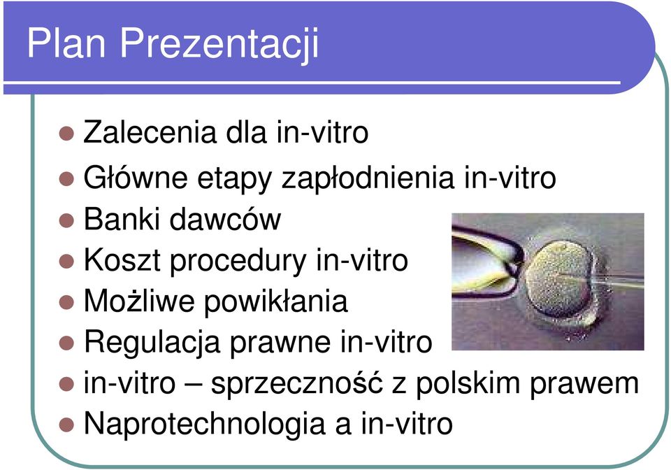 in-vitro MoŜliwe powikłania Regulacja prawne in-vitro