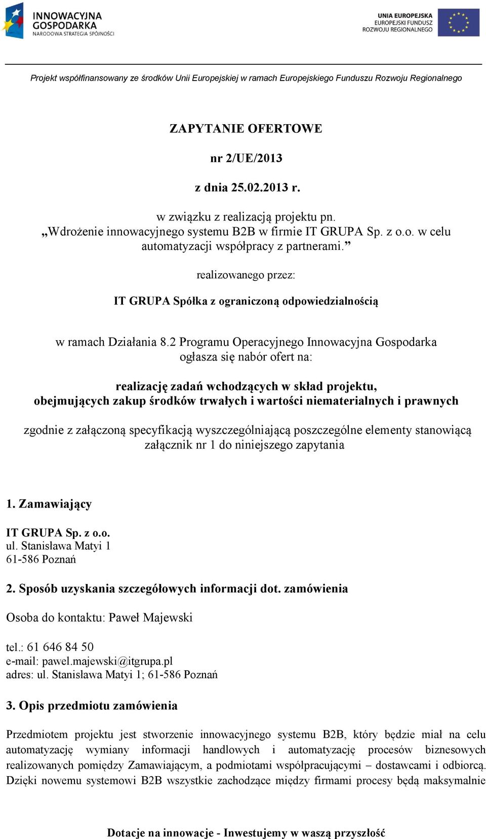 realizowanego przez: IT GRUPA Spółka z ograniczoną odpowiedzialnością w ramach Działania 8.