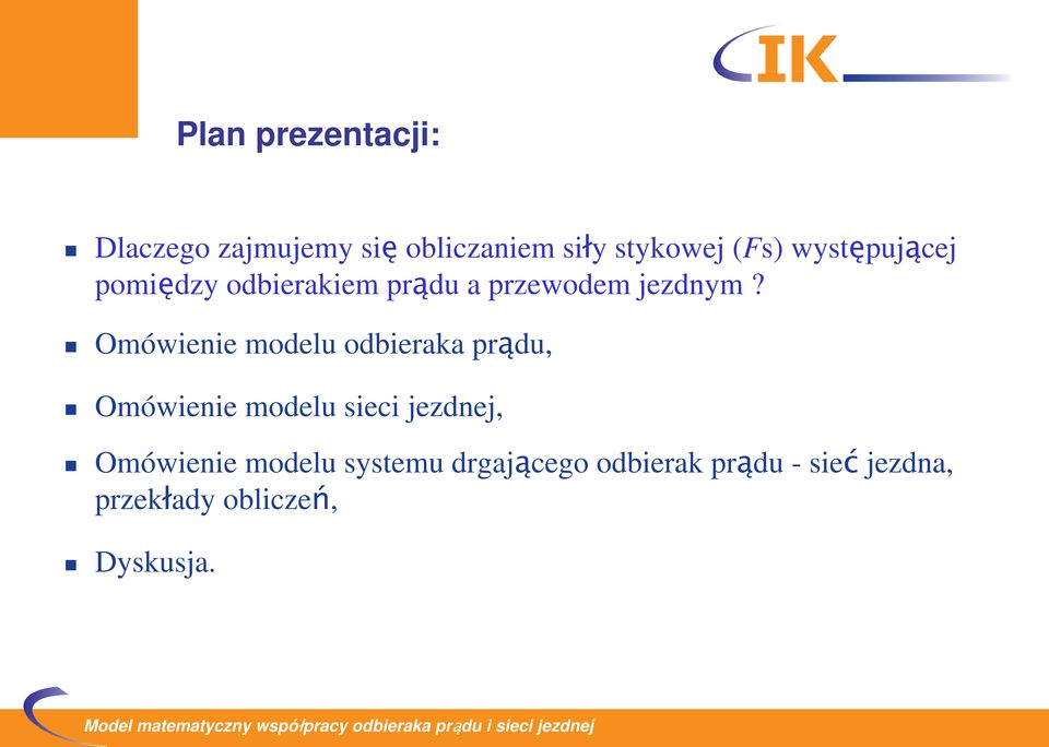 Omówienie mdelu dbieraka prądu, Omówienie mdelu ieci jezdnej, Omówienie