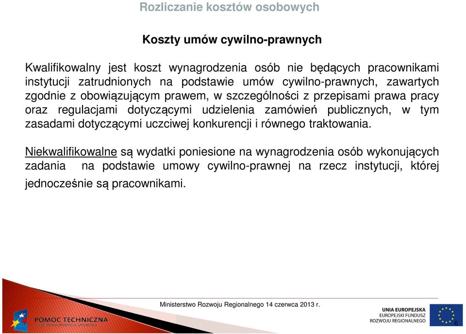 regulacjami dotyczącymi udzielenia zamówień publicznych, w tym zasadami dotyczącymi uczciwej konkurencji i równego traktowania.