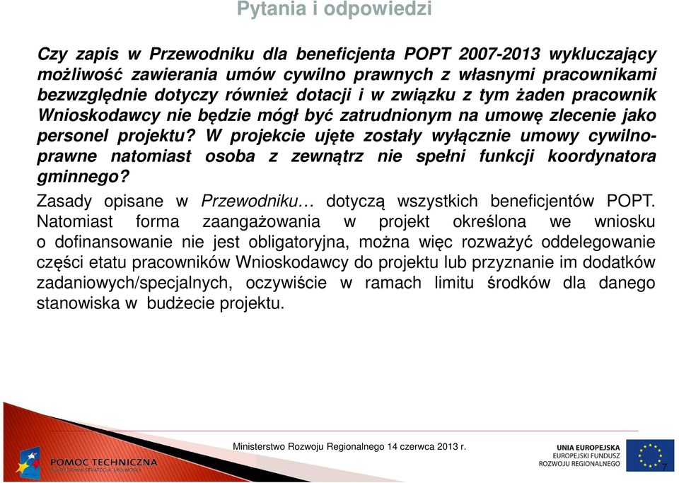 W projekcie ujęte zostały wyłącznie umowy cywilnoprawne natomiast osoba z zewnątrz nie spełni funkcji koordynatora gminnego? Zasady opisane w Przewodniku dotyczą wszystkich beneficjentów POPT.