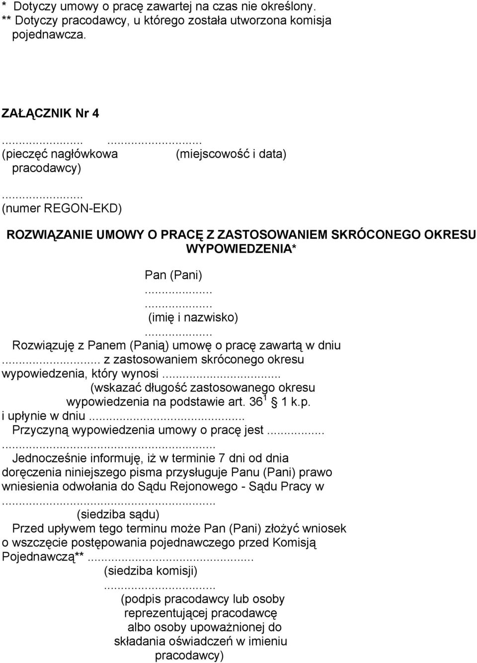 skróconego okresu wypowiedzenia, który wynosi... (wskazać długość zastosowanego okresu wypowiedzenia na podstawie art. 36 1 1 k.p. i upłynie w dniu... Przyczyną wypowiedzenia umowy o pracę jest.