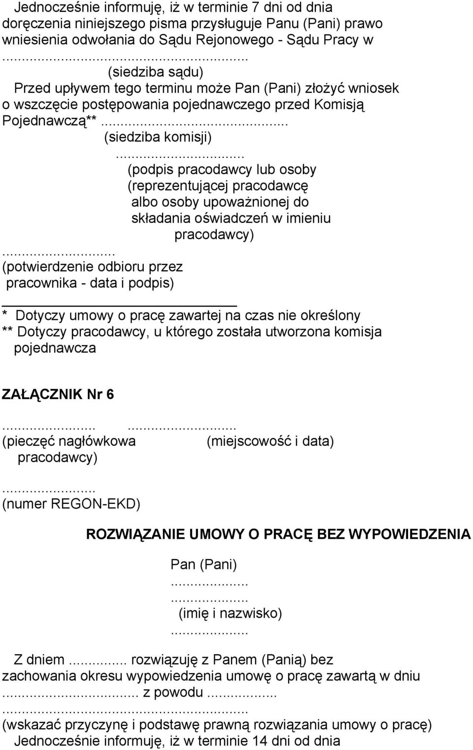 .. (podpis pracodawcy lub osoby (reprezentującej pracodawcę albo osoby upoważnionej do składania oświadczeń w imieniu (potwierdzenie odbioru przez pracownika - data i podpis) * Dotyczy umowy o pracę