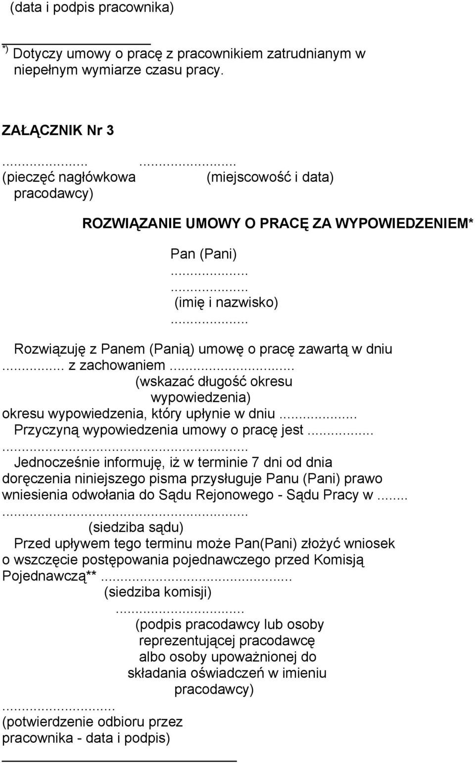 .. (wskazać długość okresu wypowiedzenia) okresu wypowiedzenia, który upłynie w dniu Przyczyną wypowiedzenia umowy o pracę jest.