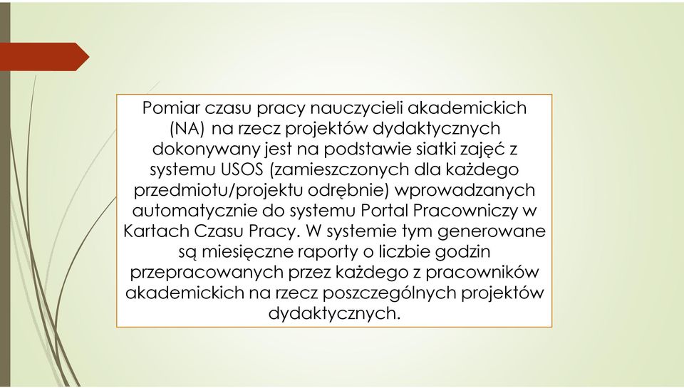 automatycznie do systemu Portal Pracowniczy w Kartach Czasu Pracy.