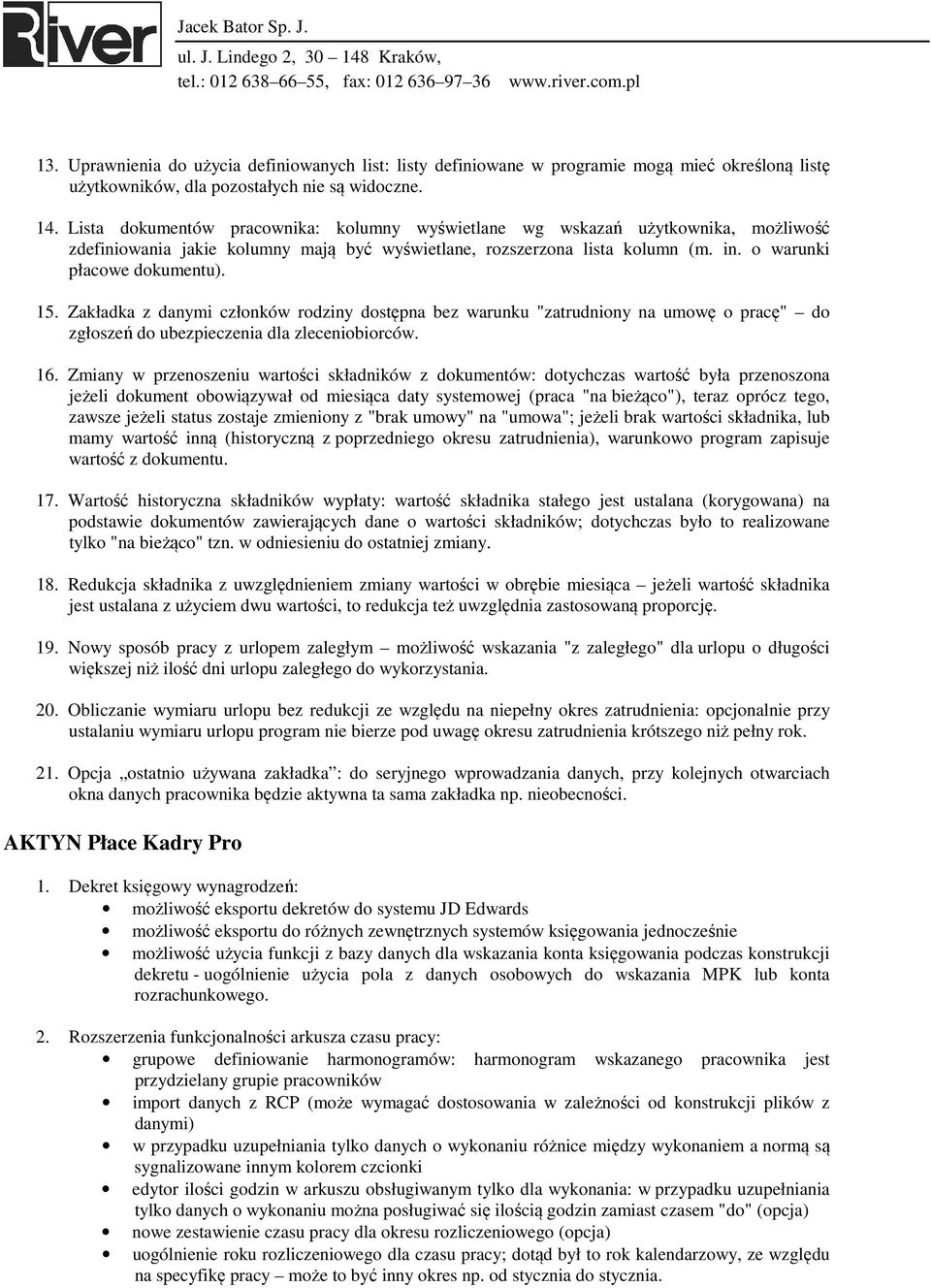 Zakładka z danymi członków rodziny dostępna bez warunku "zatrudniony na umowę o pracę" do zgłoszeń do ubezpieczenia dla zleceniobiorców. 16.