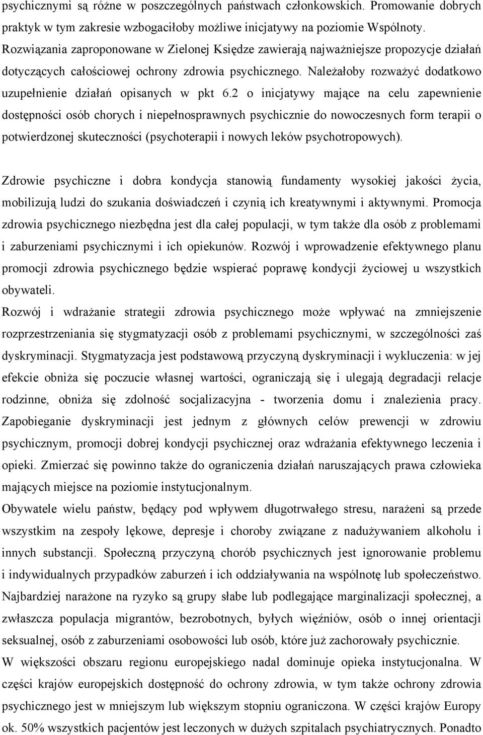 Należałoby rozważyć dodatkowo uzupełnienie działań opisanych w pkt 6.