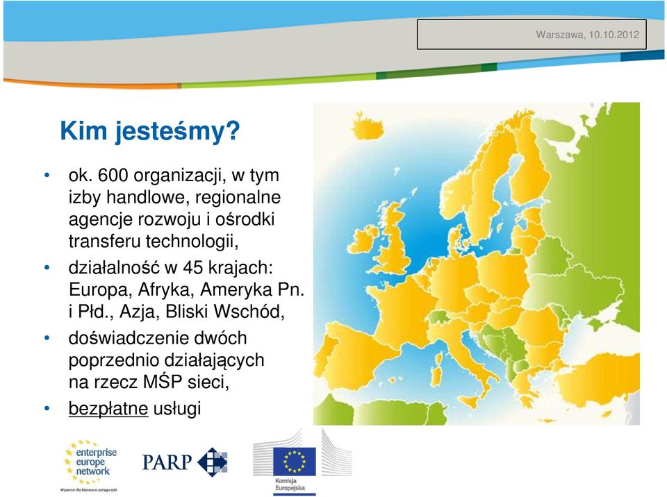 ośrodki transferu technologii, działalność w 45 krajach: Europa,