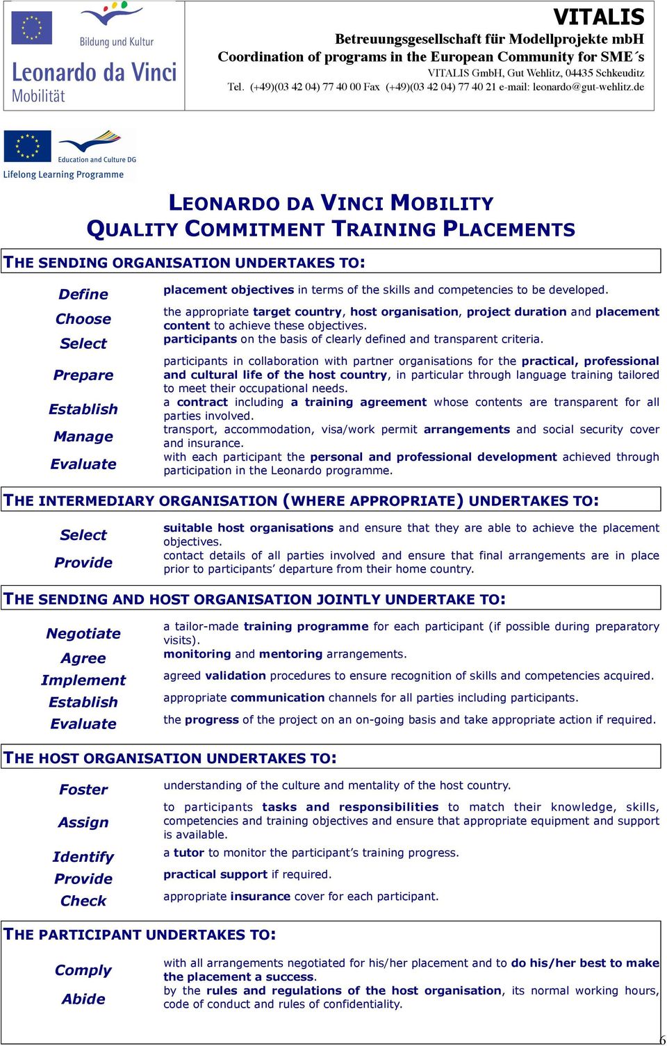 participants on the basis of clearly defined and transparent criteria.