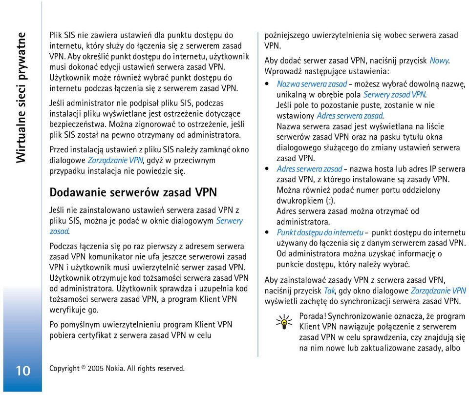 Je li administrator nie podpisa³ pliku SIS, podczas instalacji pliku wy wietlane jest ostrze enie dotycz±ce bezpieczeñstwa.