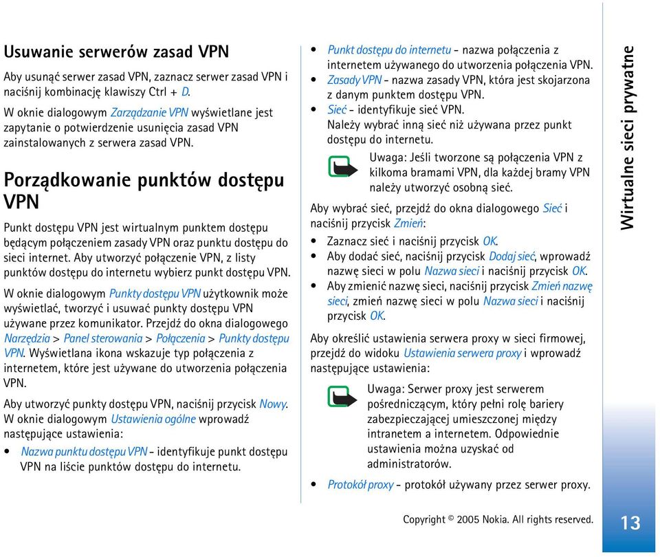 Porz±dkowanie punktów dostêpu VPN Punkt dostêpu VPN jest wirtualnym punktem dostêpu bêd±cym po³±czeniem zasady VPN oraz punktu dostêpu do sieci internet.