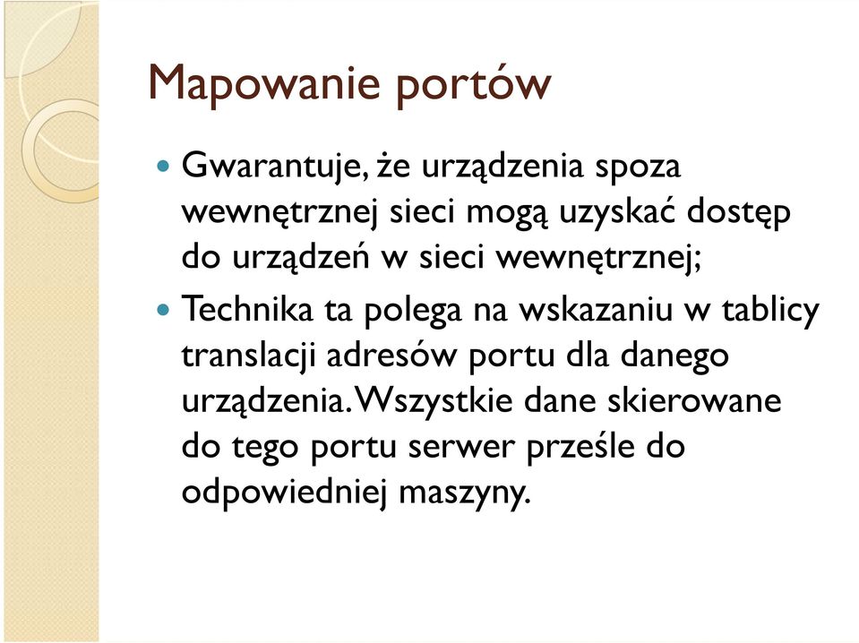 wskazaniu w tablicy translacji adresów portu dla danego urządzenia.