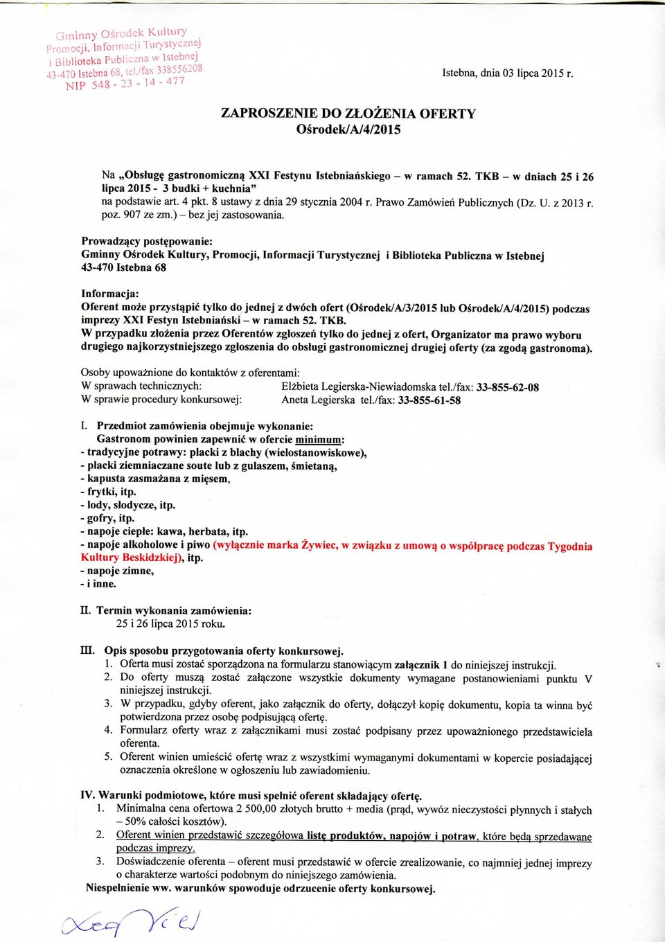 Prawo Zamowien Publicznych (Dz. U. z 2013 r. poz. 907 ze zm.) -bez jej zastosowania.