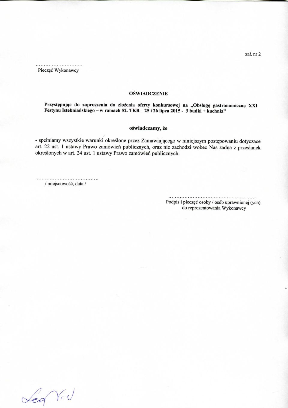 TKB - 25 i 26 lipca 2015-3 budki + kuchnia" oswiadczamy, ze - spehiiamy wszystkie warunki okreslone przez Zamawiajacego w niniejszym post^powaniu