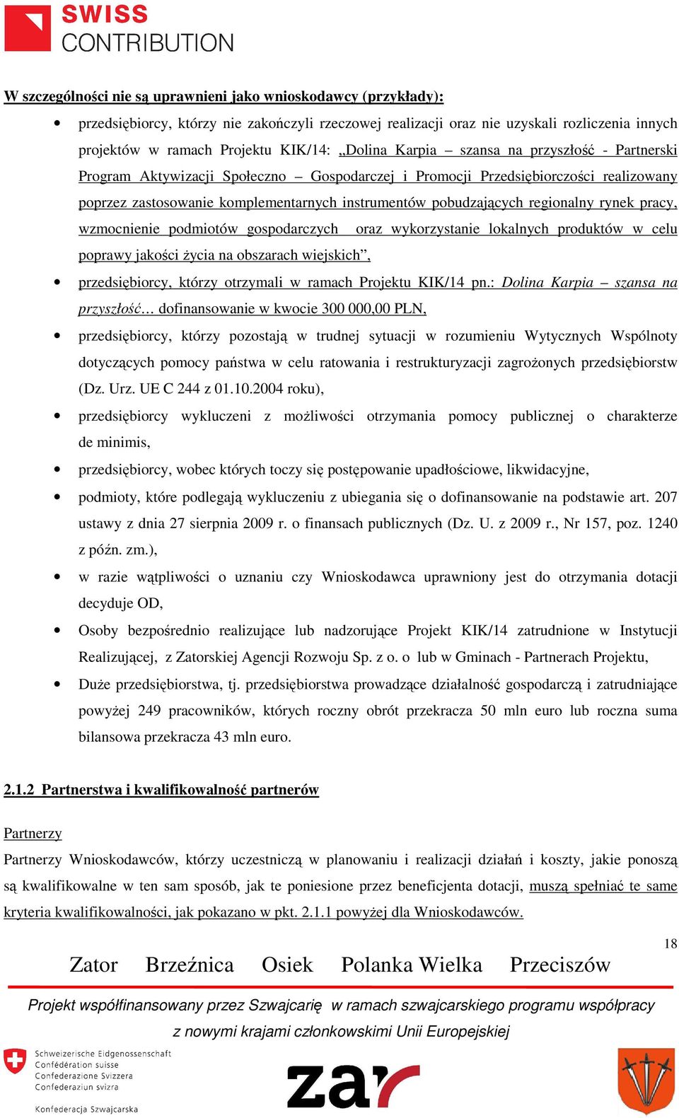 regionalny rynek pracy, wzmocnienie podmiotów gospodarczych oraz wykorzystanie lokalnych produktów w celu poprawy jakości życia na obszarach wiejskich, przedsiębiorcy, którzy otrzymali w ramach