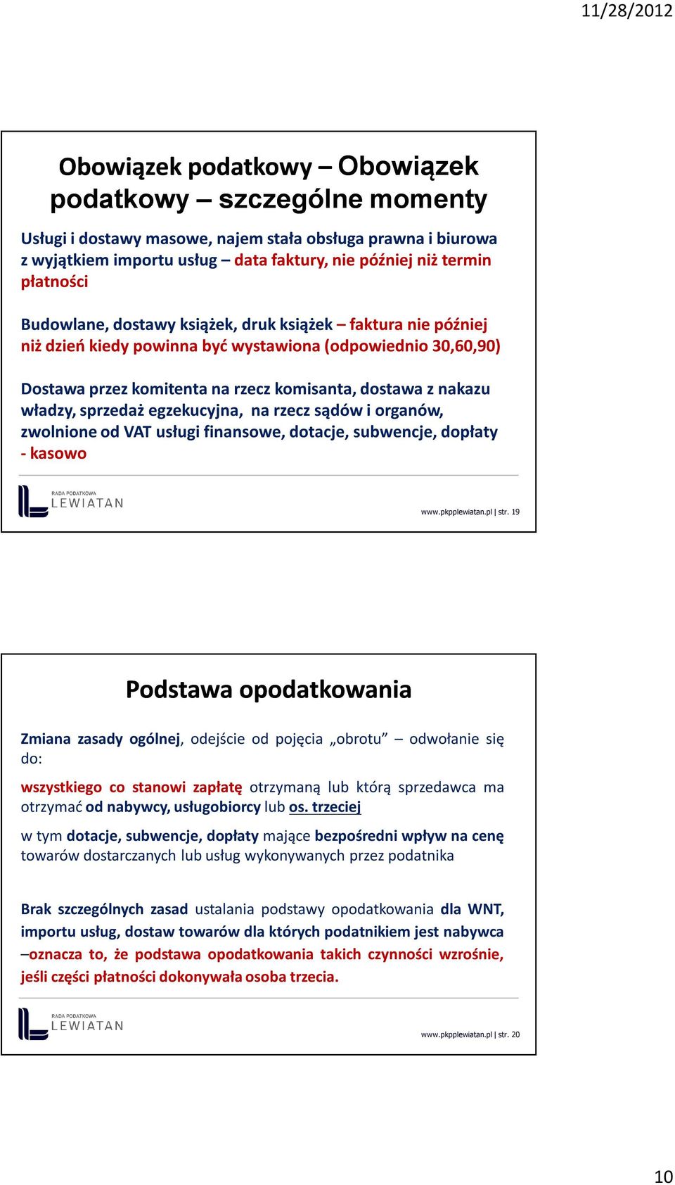 sprzedaż egzekucyjna, na rzecz sądów i organów, zwolnione od VAT usługi finansowe, dotacje, subwencje, dopłaty - kasowo www.pkpplewiatan.pl str.