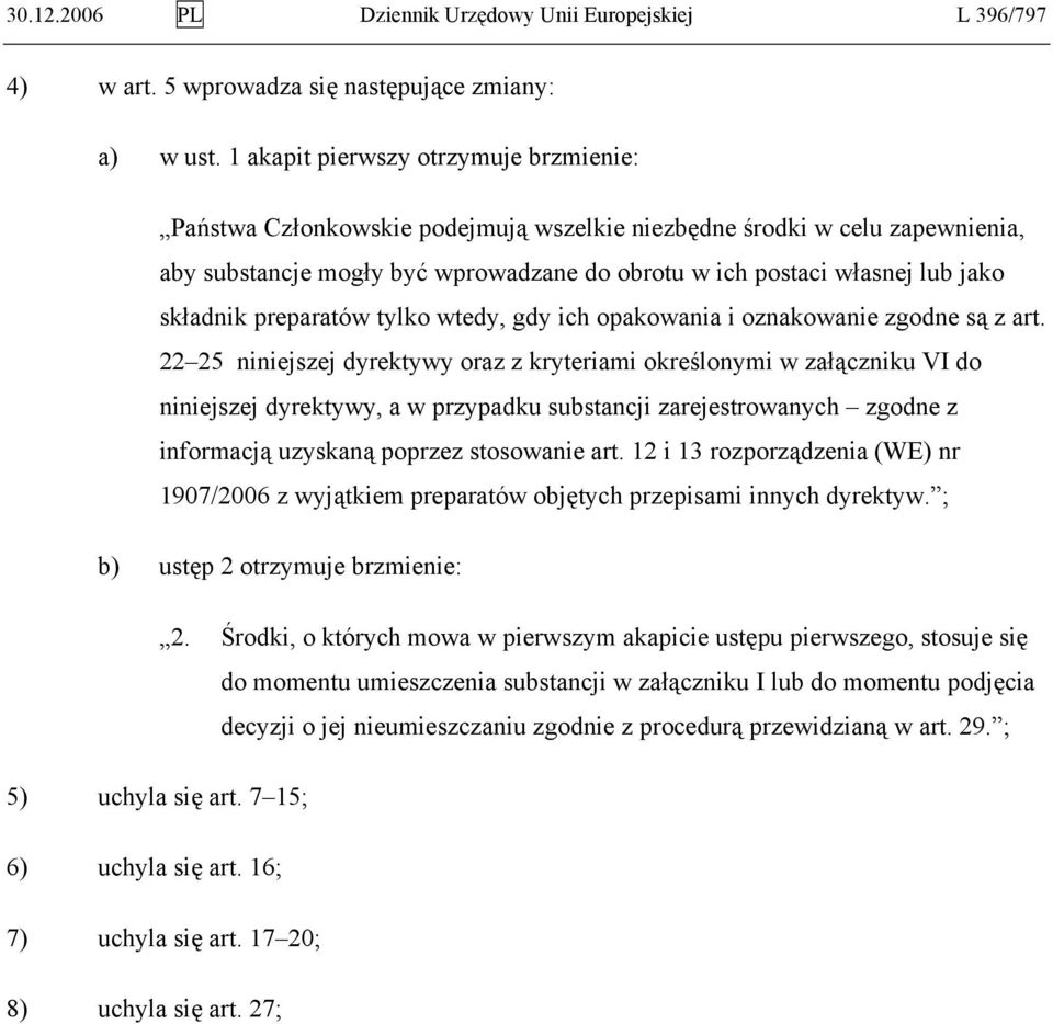 składnik preparatów tylko wtedy, gdy ich opakowania i oznakowanie zgodne są z art.