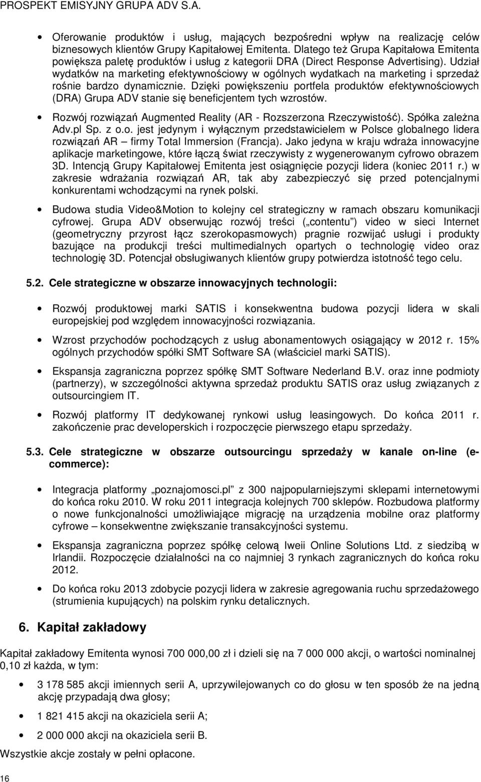 Udział wydatków na marketing efektywnościowy w ogólnych wydatkach na marketing i sprzedaŝ rośnie bardzo dynamicznie.