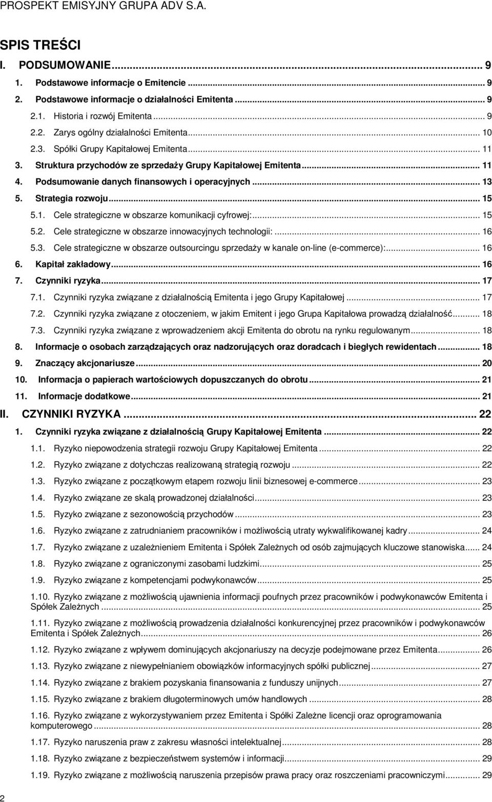 .. 15 5.1. Cele strategiczne w obszarze komunikacji cyfrowej:... 15 5.2. Cele strategiczne w obszarze innowacyjnych technologii:... 16 5.3.