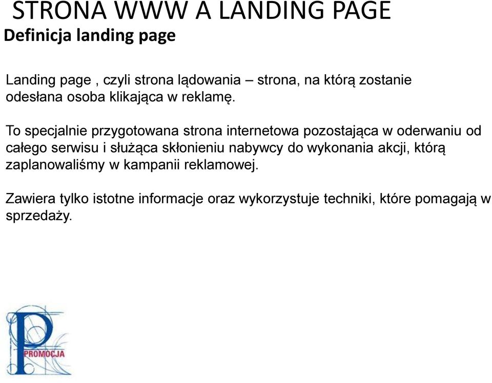 To specjalnie przygotowana strona internetowa pozostająca w oderwaniu od całego serwisu i służąca