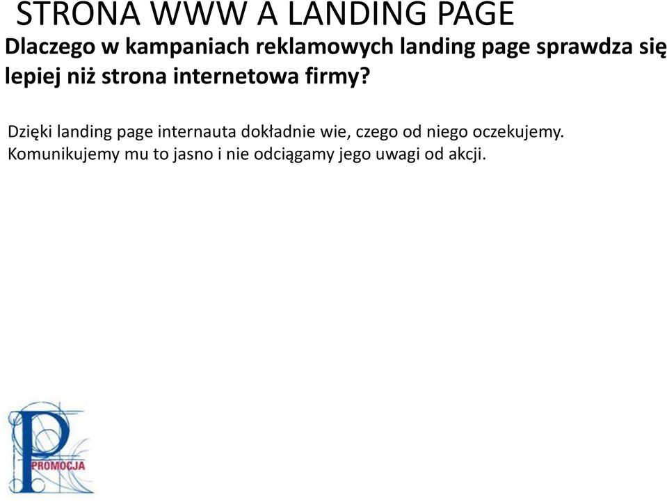 Dzięki landing page internauta dokładnie wie, czego od