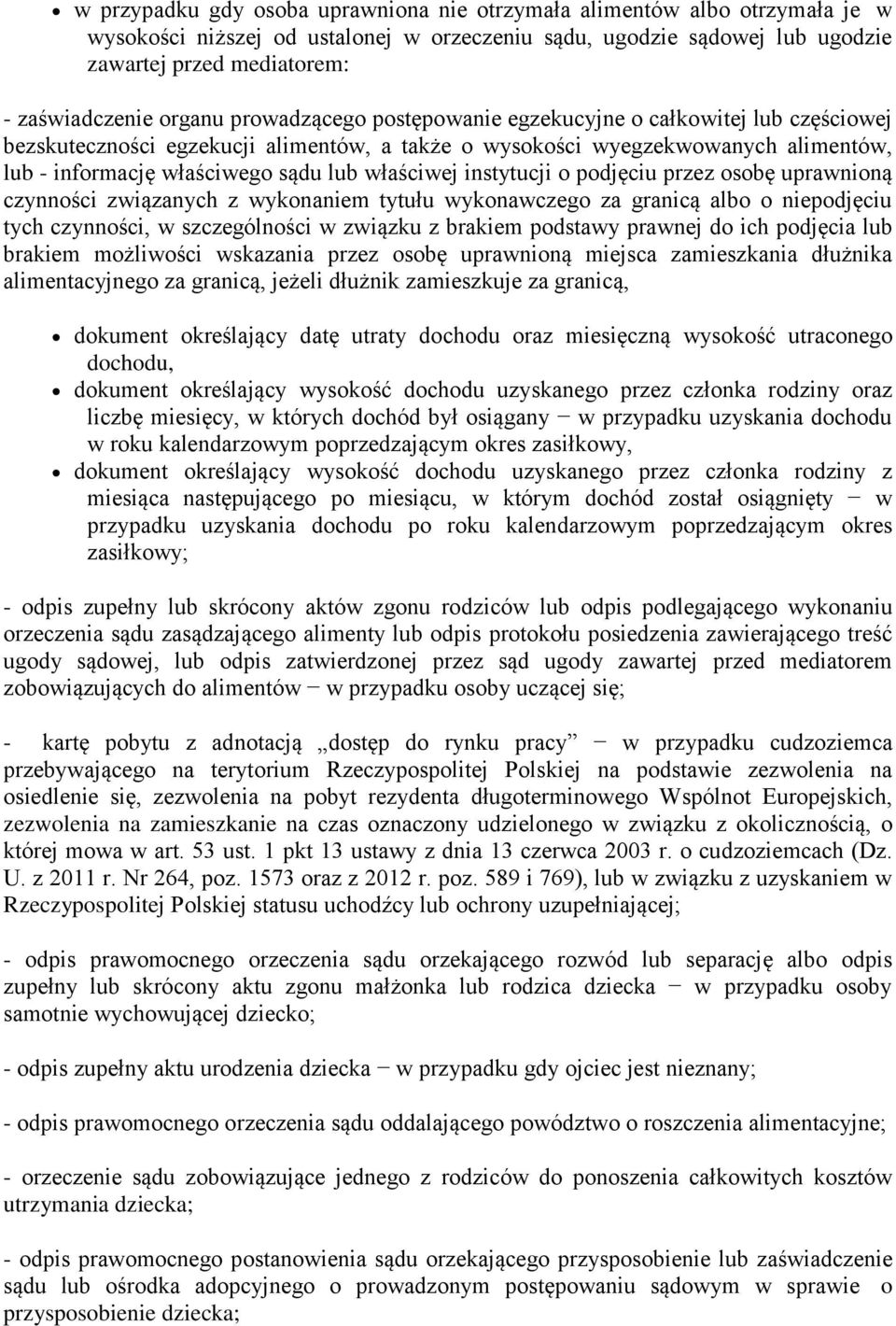 uprawniną czynnści związanych z wyknaniem tytułu wyknawczeg za granicą alb niepdjęciu tych czynnści, w szczególnści w związku z brakiem pdstawy prawnej d ich pdjęcia lub brakiem mżliwści wskazania