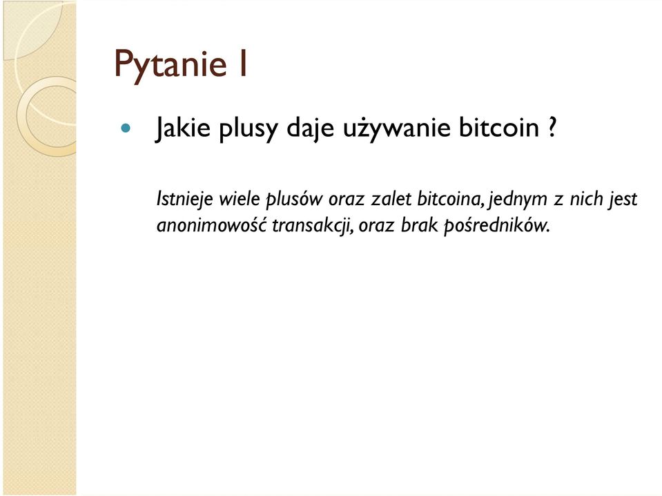 Istnieje wiele plusów oraz zalet
