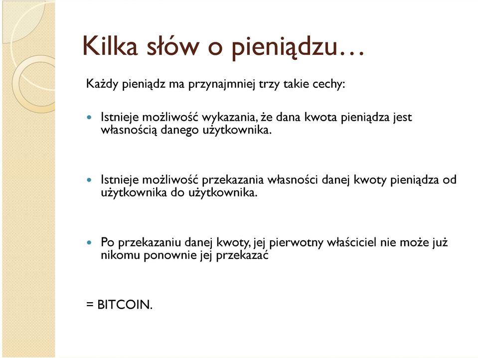 Istnieje możliwość przekazania własności danej kwoty pieniądza od użytkownika do