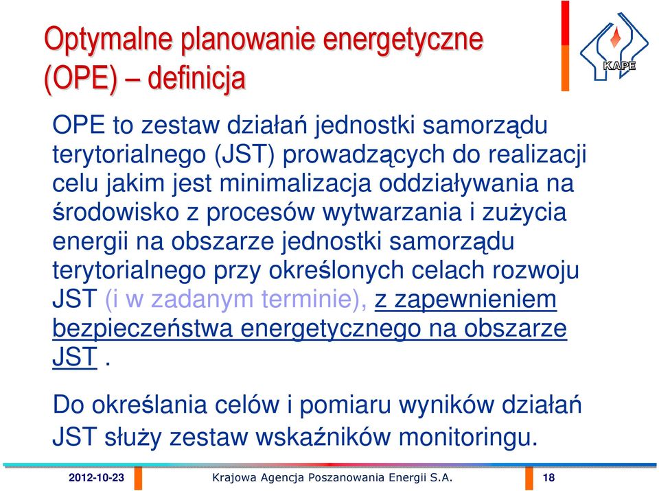 samorządu terytorialnego przy określonych celach rozwoju JST (i w zadanym terminie), z zapewnieniem bezpieczeństwa energetycznego na