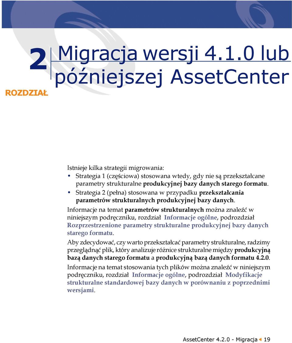 Strategia 2 (pełna) stosowana w przypadku przekształcania parametrów strukturalnych produkcyjnej bazy danych.