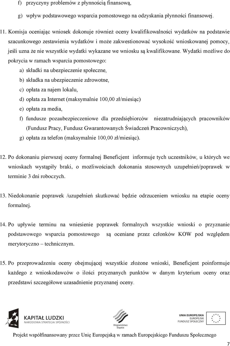 wszystkie wydatki wykazane we wniosku są kwalifikowane.
