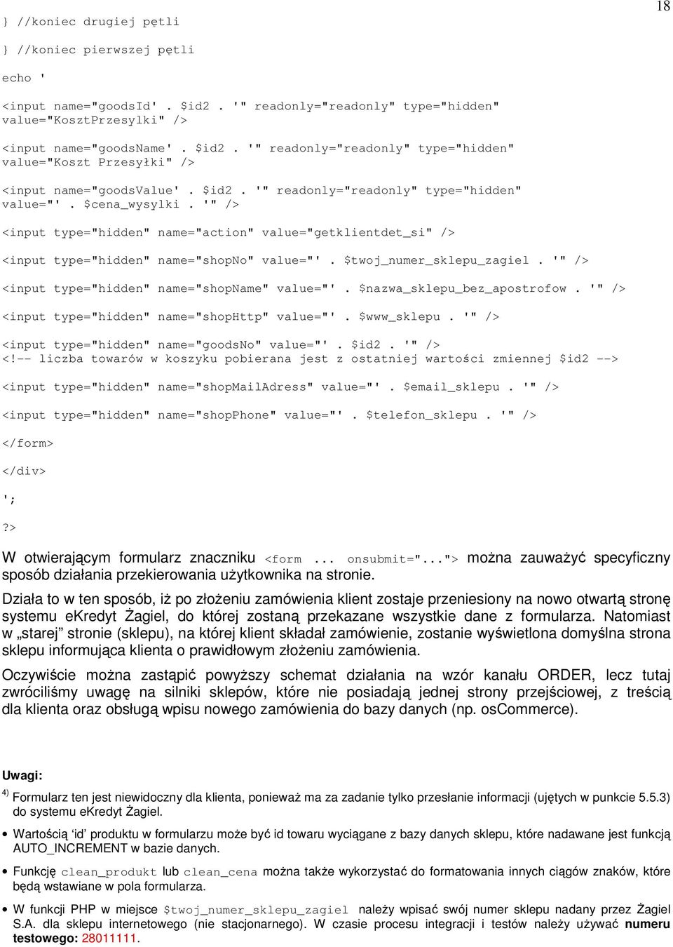 $twoj_numer_sklepu_zagiel. '" /> <input type="hidden" name="shopname" value="'. $nazwa_sklepu_bez_apostrofow. '" /> <input type="hidden" name="shophttp" value="'. $www_sklepu.