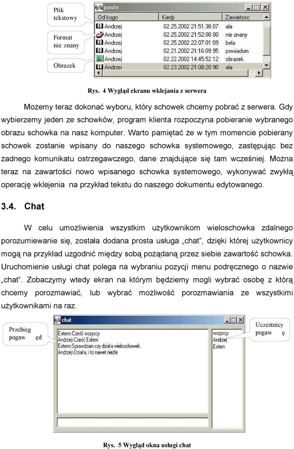 Warto pamiętać że w tym momencie pobierany schowek zostanie wpisany do naszego schowka systemowego, zastępując bez żadnego komunikatu ostrzegawczego, dane znajdujące się tam wcześniej.