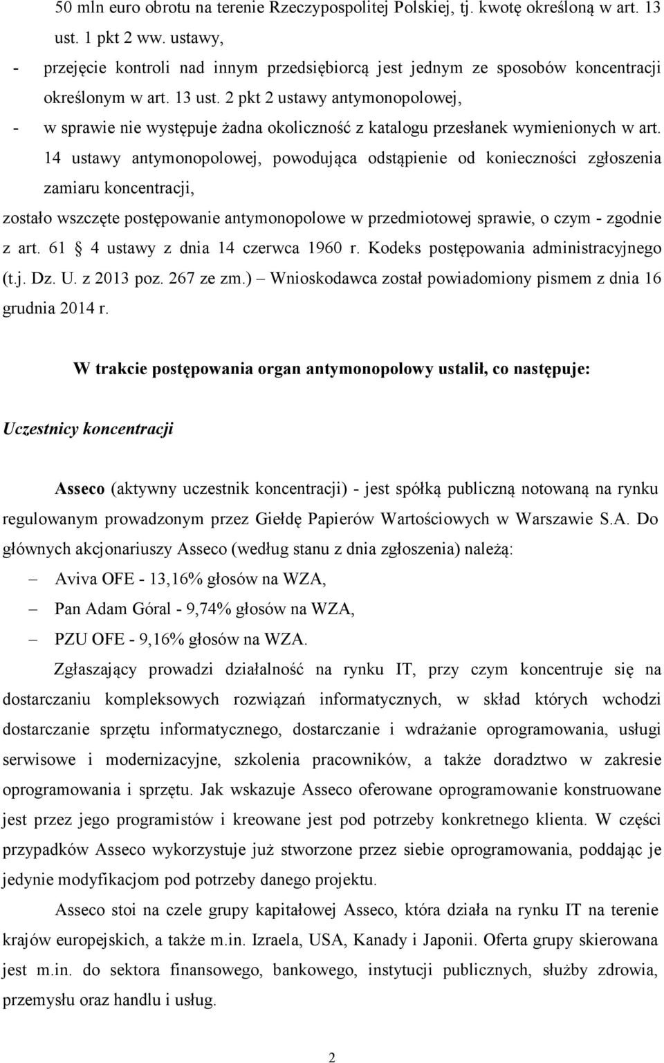 2 pkt 2 ustawy antymonopolowej, - w sprawie nie występuje żadna okoliczność z katalogu przesłanek wymienionych w art.