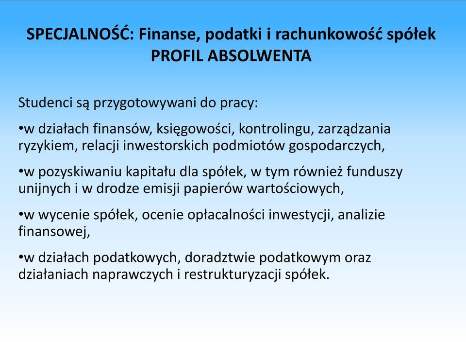 kapitału dla spółek, w tym również funduszy unijnych i w drodze emisji papierów wartościowych, w wycenie spółek, ocenie