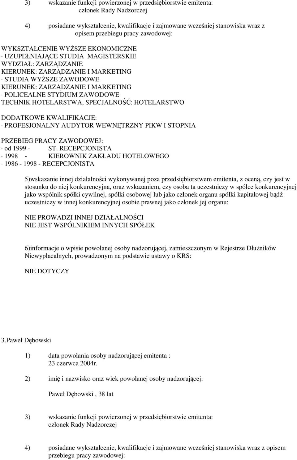 PIKW I STOPNIA PRZEBIEG PRACY ZAWODOWEJ: od 1999 - ST.