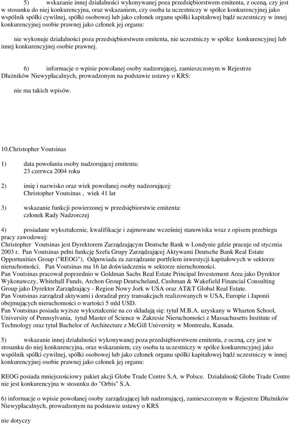 6) informacje o wpisie powołanej osoby nadzorującej, zamieszczonym w Rejestrze Dłużników nie ma takich wpisów. 10.