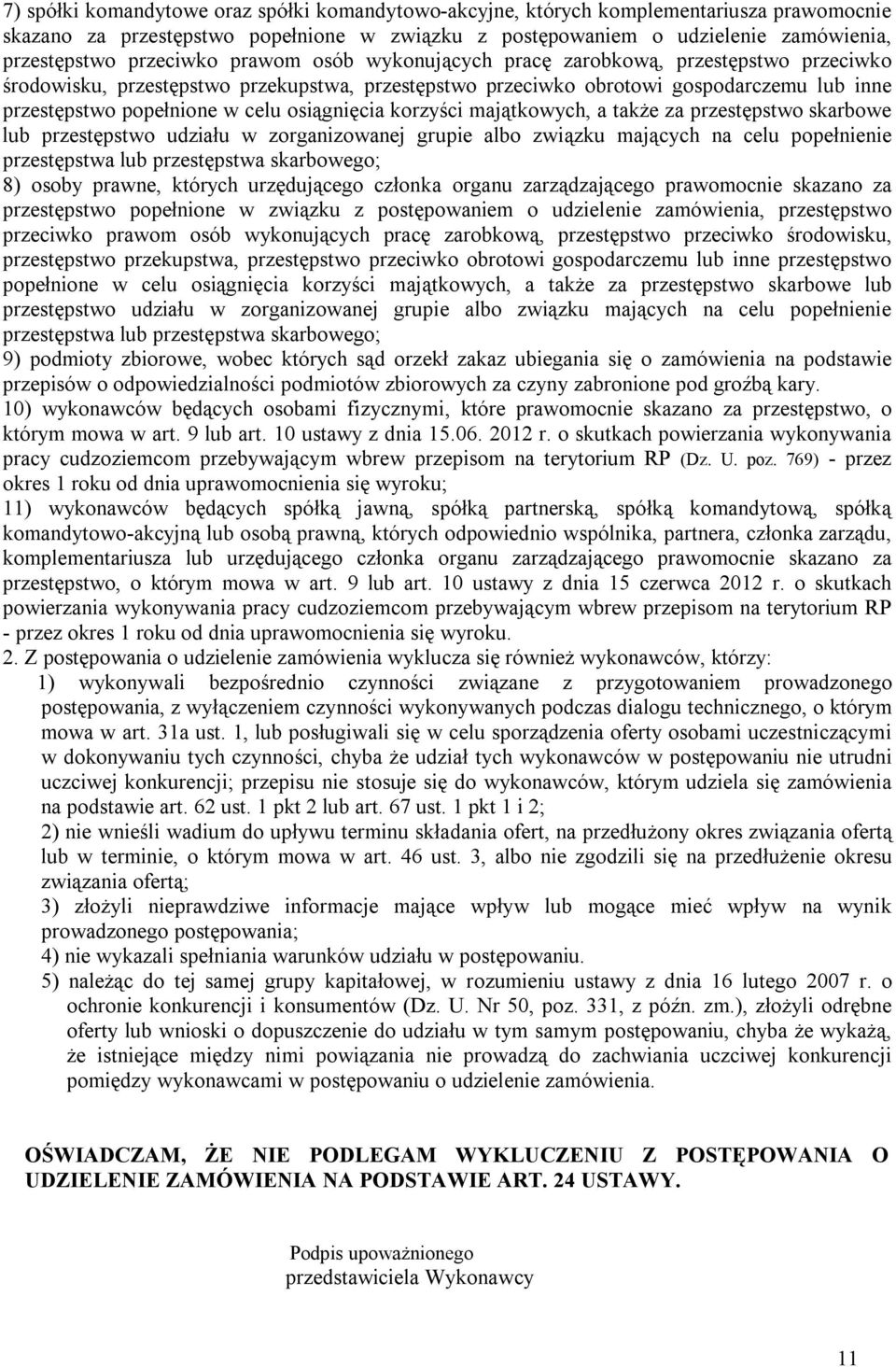 osiągnięcia korzyści majątkowych, a także za przestępstwo skarbowe lub przestępstwo udziału w zorganizowanej grupie albo związku mających na celu popełnienie przestępstwa lub przestępstwa skarbowego;